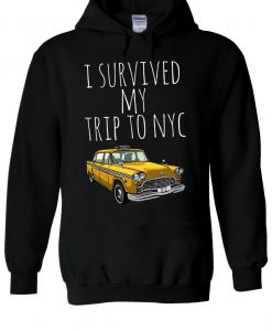 I Survived My Trip To NYC Taxi Hoodie
