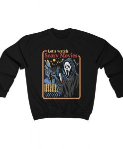 Let's Watch Scary Movies Sweatshirt