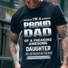 Proud Dad Freaking Daughter T-shirt