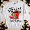 Hard Dickens Cider Every girl wants a hard dickens cider shirt Trending Sweatshirt