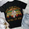 Hope Your Holiday Is Full Of Joy Shirt, Cousin Eddie Shirt, National Lampoon'S Christmas Vacation Movie Christmas Gift