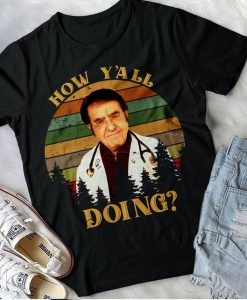 How Y'All Doing Dr Younan Nowzaradan Dr Now My 600-Lb Life Vintage TShirt Birthday Mother Father Day Valentine
