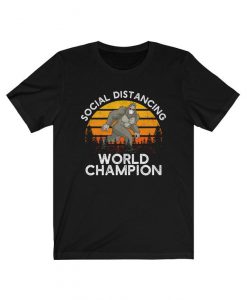 Social Distancing World Champion Sasquatch T-shirt, Funny Bigfoot Shirt, Bigfoot Wearing Face Mask, Sasquatch Gift for Him, Unisex Tee