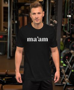 Ma'am Short-Sleeve Unisex T-Shirt