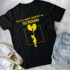 Wu Tang T-Shirt, Life As A Shorty Shouldn'T Be So Rough Shirt