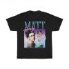 Matt Healy Homage T-shirt Top Shirt Tee Funny Matty 1975 Retro 90's 80's Party