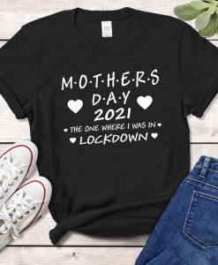 Mothers Day Cute 2021 Lockdown TShirt