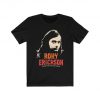 Roky Erickson (1947-2019) Stand For The Fire Demon Gift For Fans - Musician Singer-Songwriter Fans -Rock USA - T-Shirt For Men and Women