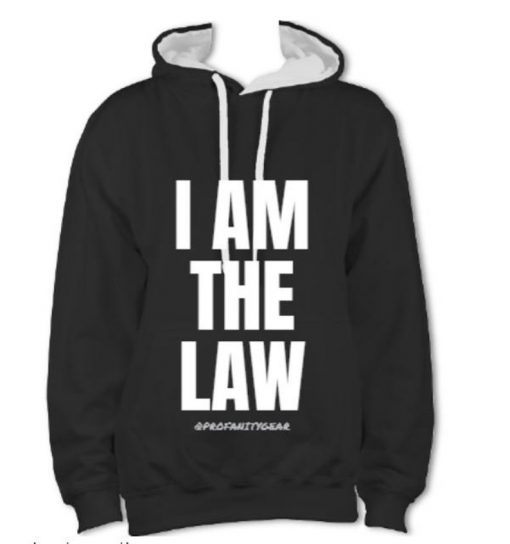 I AM THE LAW Hoodie