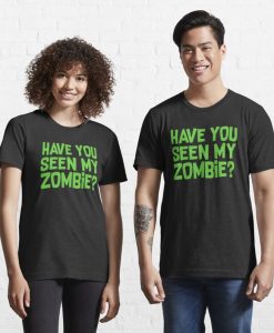Have You Seen My Zombie Classic T-Shirt