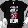 My Husband Is Not Just A Veteran He's My Hero T-Shirt
