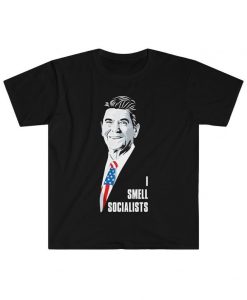 Ronald Reagan I Smell Socialists Unisex tshirt