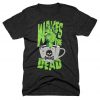 Wakes The Dead Coffee t-shirt