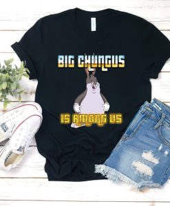 Big Chungus Is Among Us Shirt, Among Us Shirt