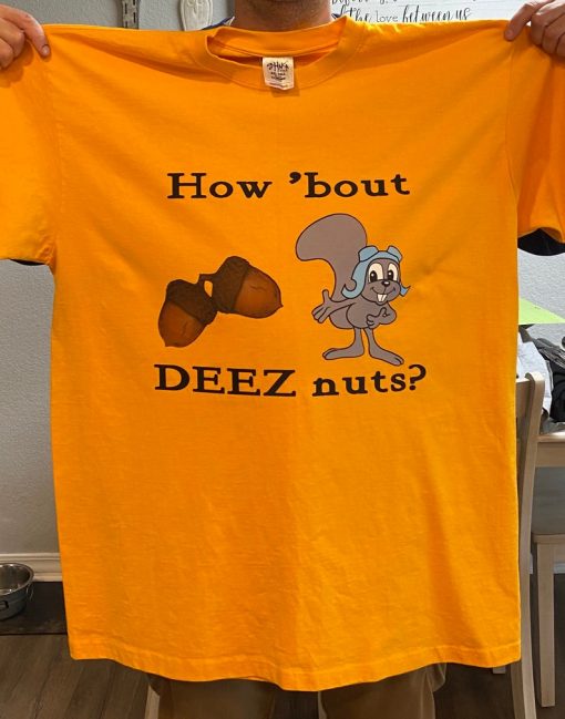 Deez Nuts t shirts
