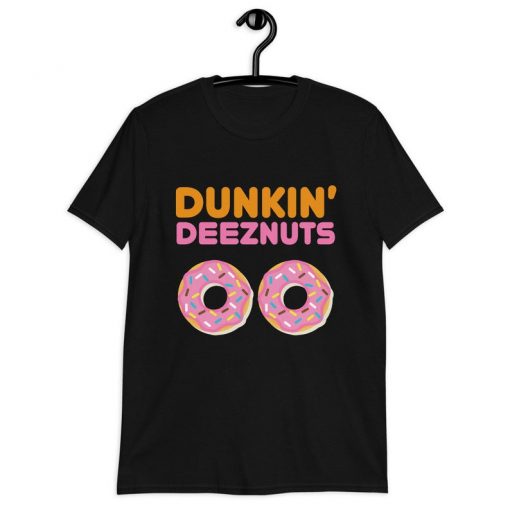 Dunkin Deez Nuts Parody T-Shirt, Funny Shirt