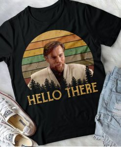 Hello There Shirt, Obi Wan Kenobi T-Shirt, Star Wars Movie Tee Funny