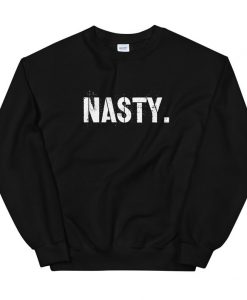 Nasty Sweatshirt