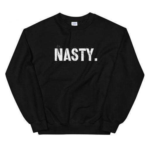 Nasty Sweatshirt