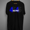 45 Against 45 T Shirt
