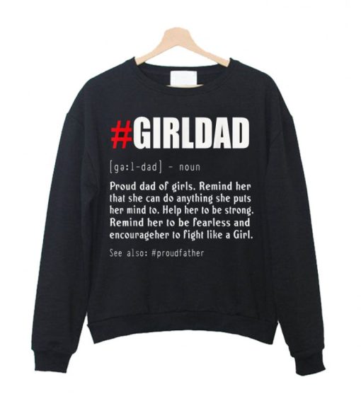 #Girl Dad Definition Dad Daughter For Fathers Day Sweatshirt