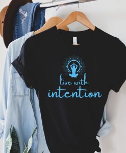 Live with Intention Shirt