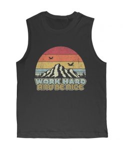 Work Hard And Be Nice Shirt Retro Style Mindfulness Tank top