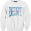 Wouldn t Make a Dent Sweatshirt