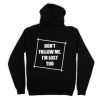 Don’t Follow Me I’m Lost Too Hoodie Back