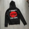 I Don’t For Cops Back Hoodie