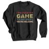 I-Paused-My-Game-To-Be-Here-Black-Sweatshirts-510x510I Paused My Game To Be Here Black Sweatshirt