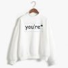 You’re Art Paper Unisex Sweatshirt