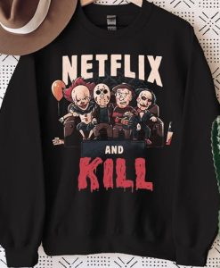 Netflix And Kill Halloween sweatshirt, Jason Voorhees, Chucky, IT, Horror Movie sweatshirt