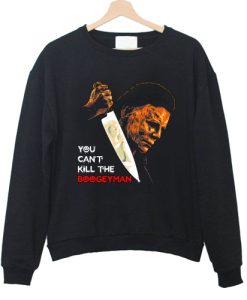 You Can’t Kill The Boogeyman sweatshirt, Halloween Kills sweatshirt