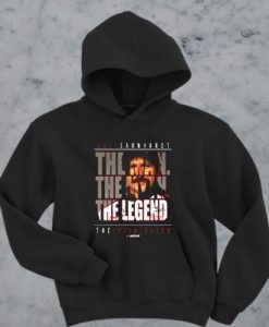 Dale Earnhardt The Man The Myth The Legend hoodie