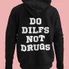 Do Dilfs Not Drugs Hoodie Back