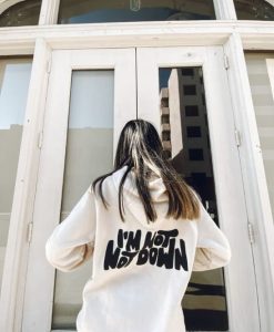 I’m Not Not Down hoodie