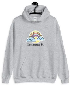 I’m Over It – Rainbow Unisex Hoodie