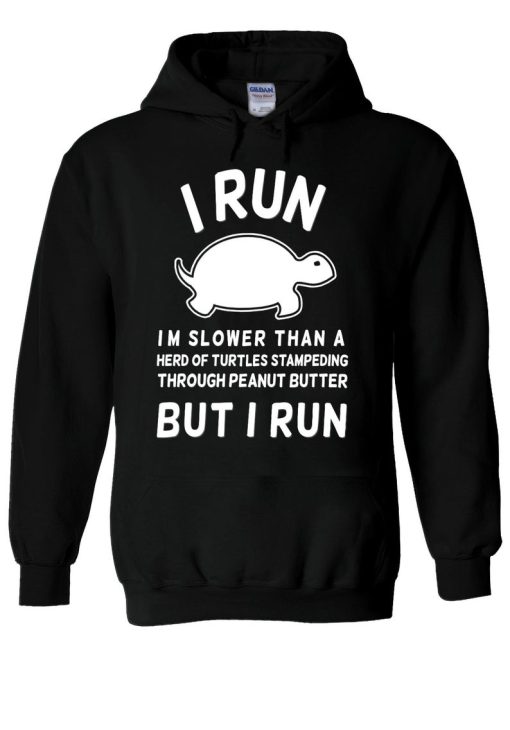 I Run I’m Slower Than Turtle Funny Hoodie