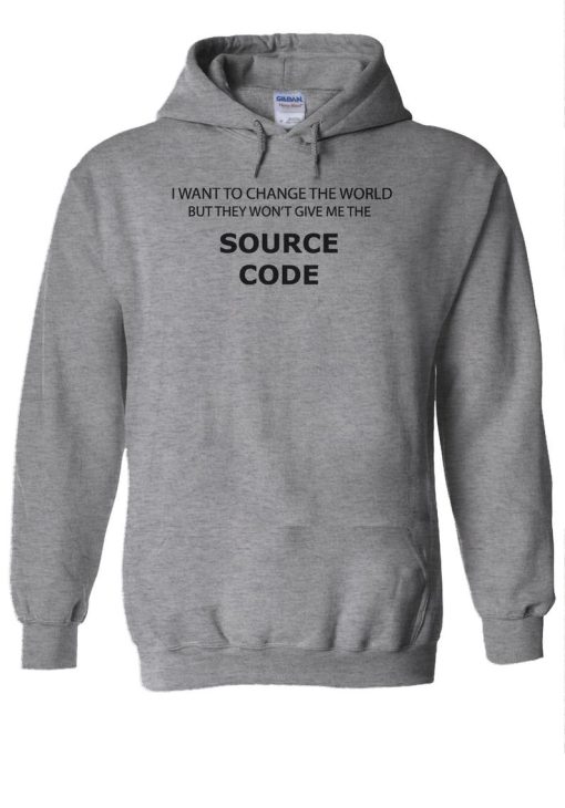 I Want Change World Source Code Funny Novelty Hoodie