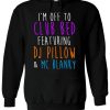 I’m Off To Club Bed DJ Pillow Mc Blanky Hoodie