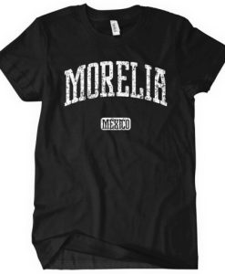 Morelia Mexico t shirt