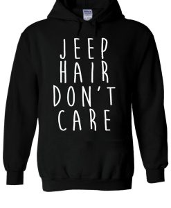 Jeep Hair Don’t Care Hoodie