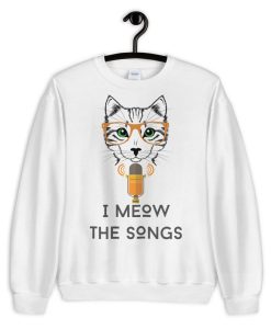 I Meow The Songs Unisex Crewneck Sweatshirt