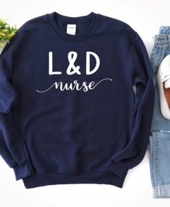 L and D Nurse Crewneck Sweatshirt