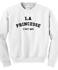 LA PRINCESSE C’EST MOI sweatshirt