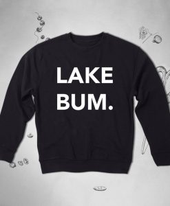 Lake Bum sweatshirt