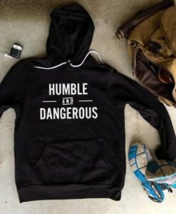 Humble and Dangerous Hoodie