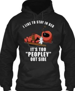 I like to stay in bed Hoodie