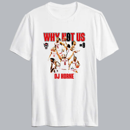 Dj Horne Why Not Us T shirt
